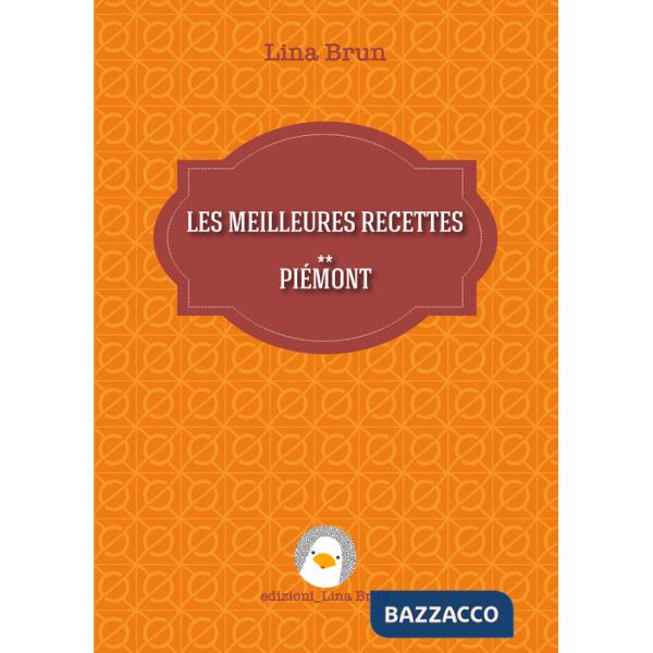 Meilleures recettes. Piémont (Les)