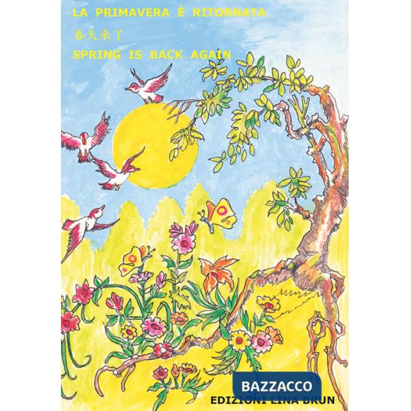 Primavera è ritornata. Ediz. italiana, cinese mandarino e inglese (La)