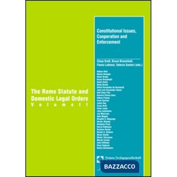 Rome Statute and domestic legal orders. Con CD-ROM (The). Vol. 2: Constitutional issues, cooperation and enforcement