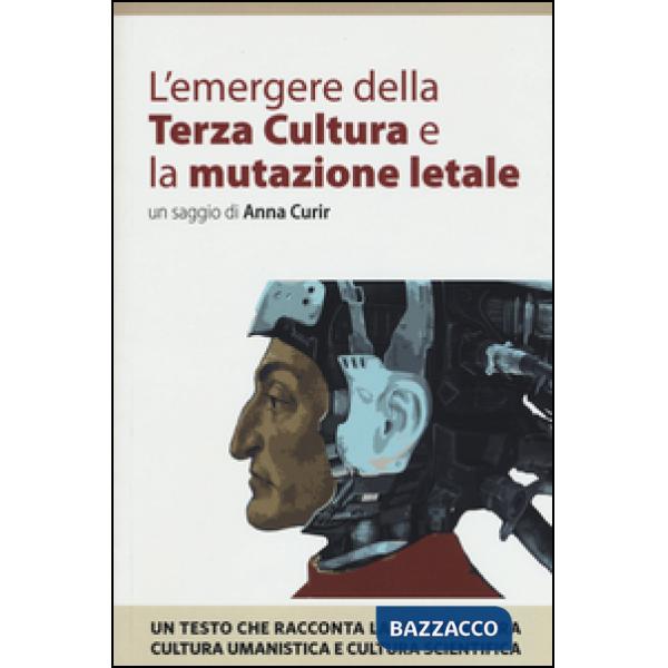 Emergere della Terza Cultura e la mutazione letale (L')