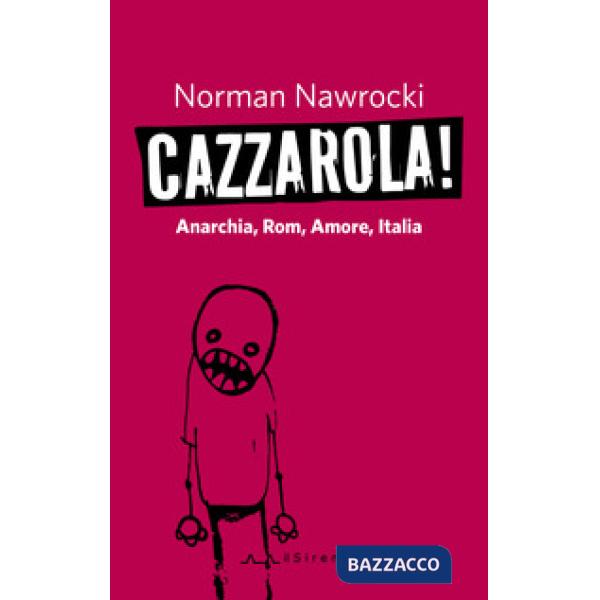 Cazzarola! Anarchia, rom, amore, Italia