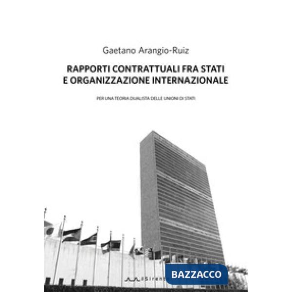 Rapporti contrattuali fra Stati e Organizzazione internazionale. Per una teoria 
