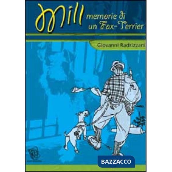 Mill. Memorie di un Fox Terrier