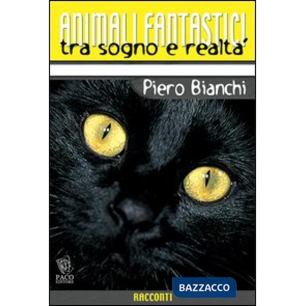 Animali fantastici tra sogno e realtà. Racconti di animali tra il reale e il fantastico