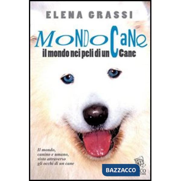Mondo cane. Il mondo, nei peli di un cane