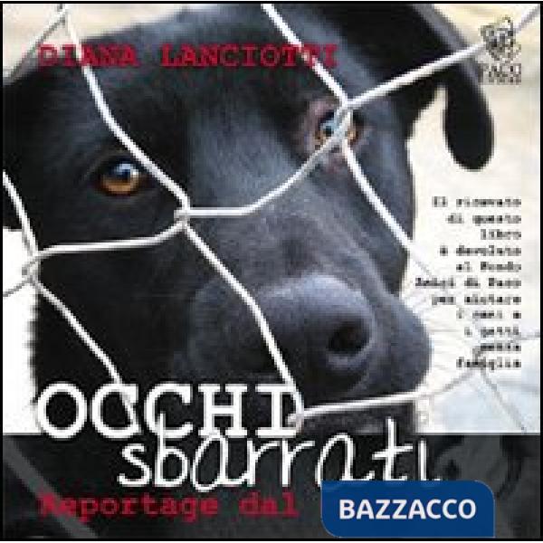 Occhi sbarrati. Reportage dal canile