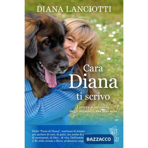 Cara Diana, ti scrivo. Lettere a un'amica degli animali... ma non solo