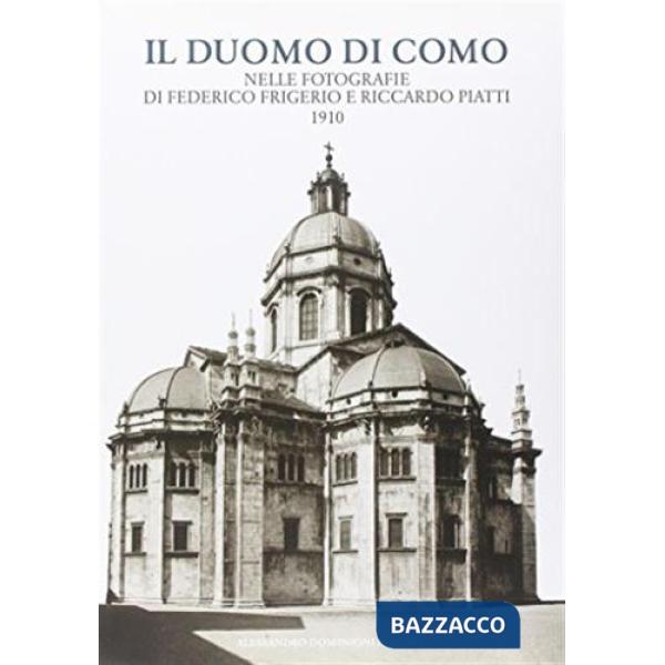 Duomo di Como. Nelle fotografie di Federico Frigerio e Riccardo Piatti (1910) (Il)