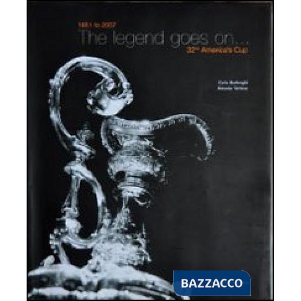 Legend goes on... 32nd America's Cup. 1851 to 2007 (The)