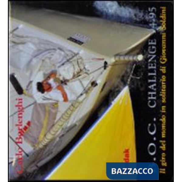 B.O.C. Challenge 94-95. Il giro del mondo in solitario di Giovanni Soldini