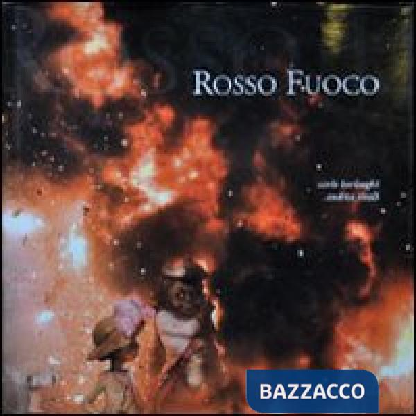 Rosso fuoco. Ediz. illustrata