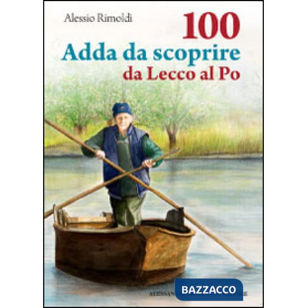 100 Adda da scoprire da Lecco al Po