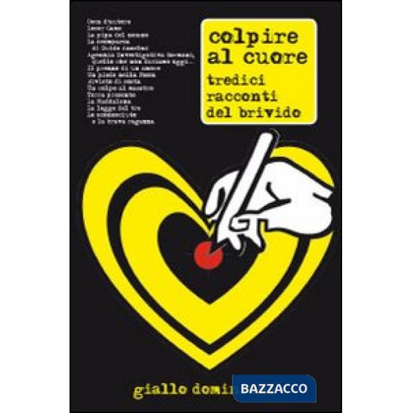 Colpire al cuore. Tredici racconti del brivido