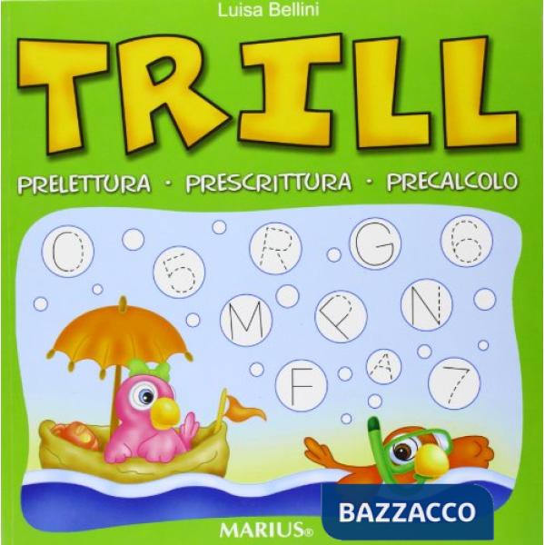 TRILL. PRELETTURA, PRESCRITTURA, PRECALCOLO. PER LA SCUOLA MATERNA