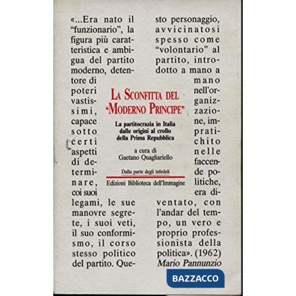 Sconfitta del moderno principe. La partitocrazia in Italia (La)