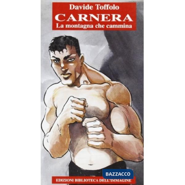 Carnera. La montagna che cammina