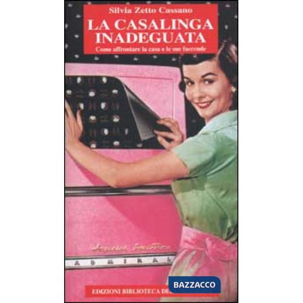 Casalinga inadeguata. Come affrontare la casa e le sue faccende (La)