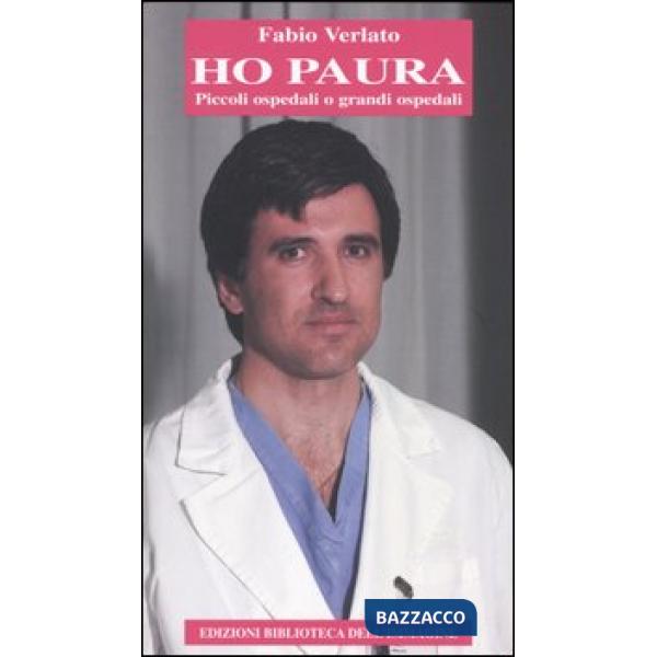 Ho paura. Piccoli ospedali o grandi ospedali
