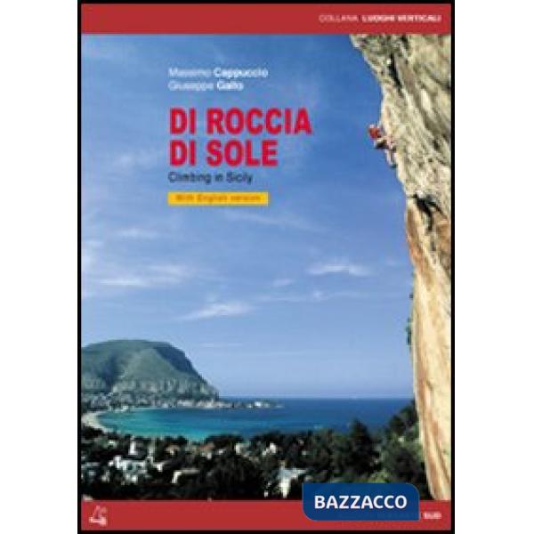 Di roccia di sole. Climbing in Sicily. Ediz. italiana e inglese