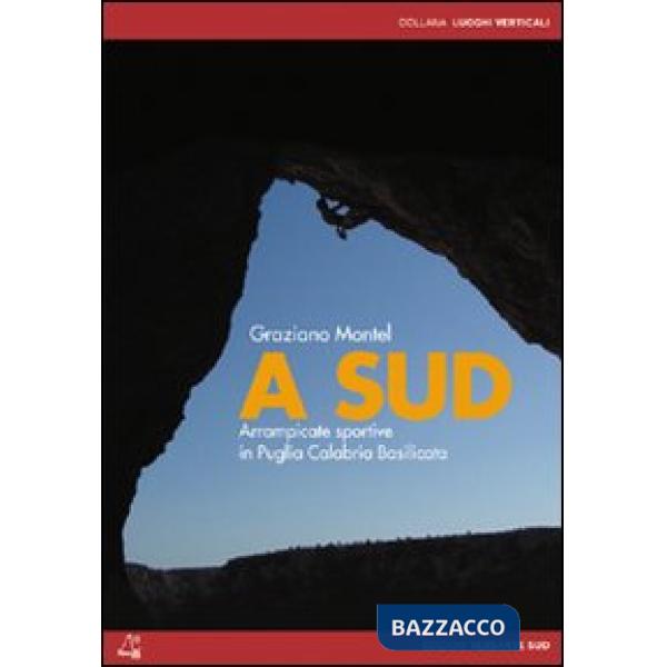 A sud. Arrampicate sportive e alpinismo in Puglia, Calabria, Basilicata