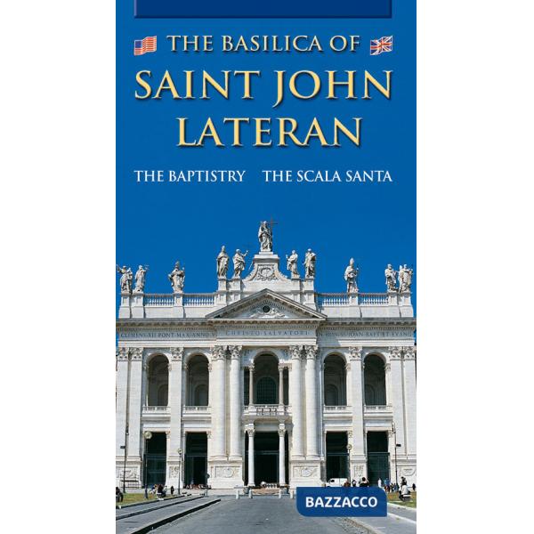 Basilica of Saint John Lateran. The Baptistry. The Scala Santa (The)