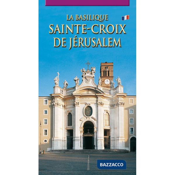 Basilica di Santa Croce in Gerusalemme. Ediz. francese (La)