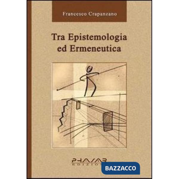 Tra epistemologia ed ermeneutica