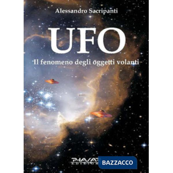 UFO. Il fenomeno degli oggetti volanti