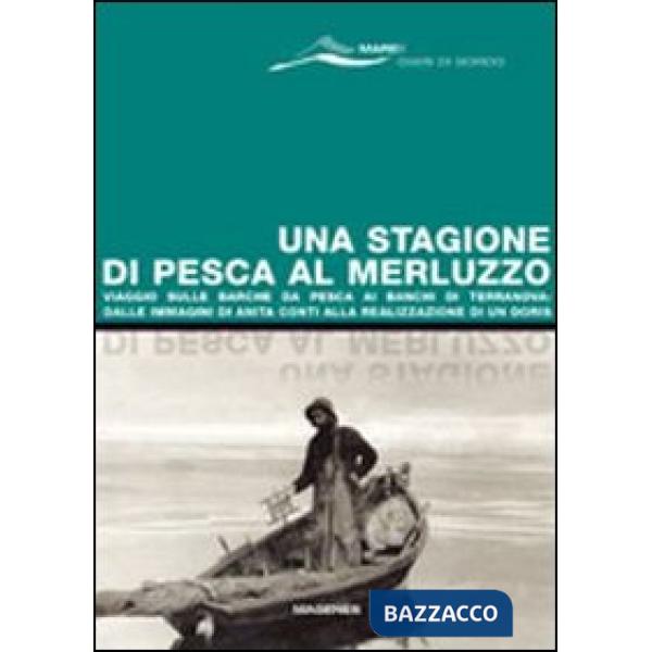 Stagione di pesca al merluzzo. Viaggio sulle barche da pesca ai banchi di Terranova: dalle immagini di Anita Conti alla realizza