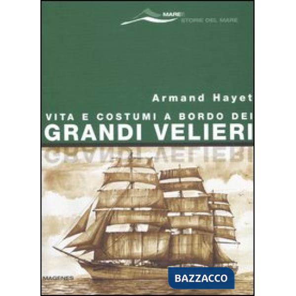 Vita e costumi a bordo dei grandi velieri
