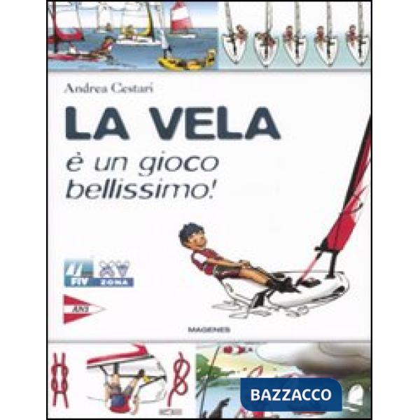 Vela è un gioco bellissimo! Ediz. illustrata (La)