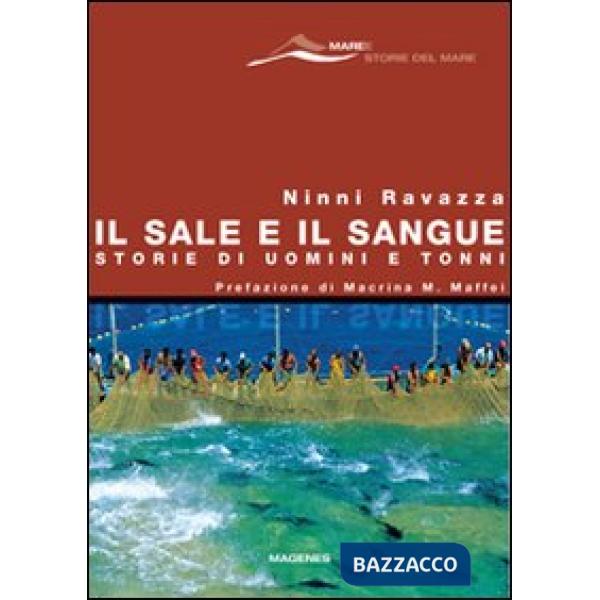 Sale e il sangue. Storie di uomini e tonni (Il)