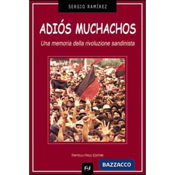 Adiós muchachos. Una memoria della rivoluzione sandinista