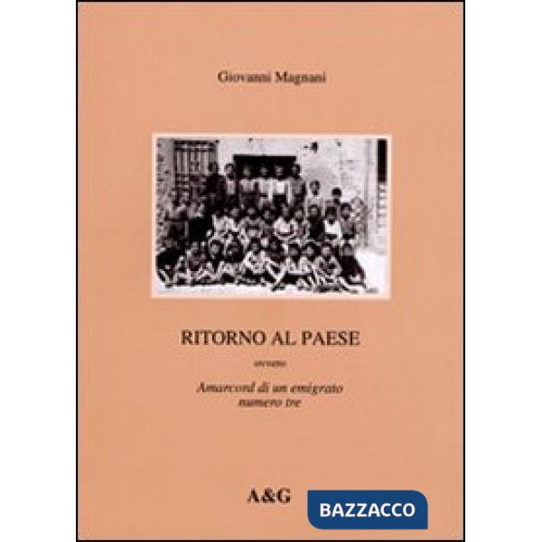 Ritorno al paese ovvero amarcord di un emigrato numero tre