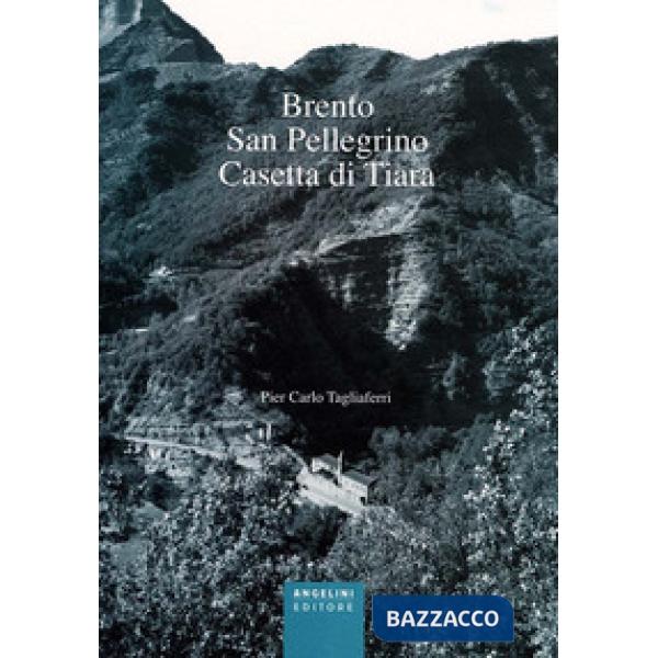 Brento, San Pellegrino, Casetta di Tiara