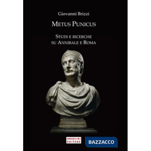Metus Punicus. Studi e ricerche su Annibale e Roma