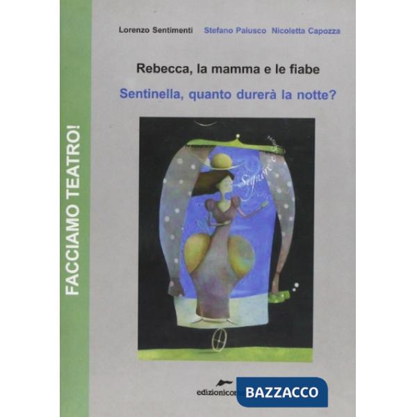 Rebecca, la mamma e le fiabe-Sentinella, quanto durerà la notte?