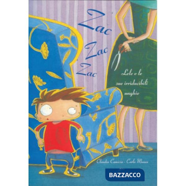 Zac zac zac. Lele e le sue irriducibili unghie. Ediz. illustrata