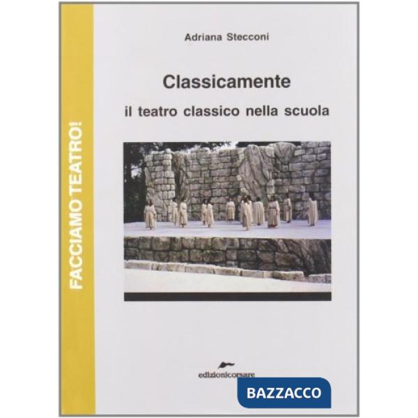 Classicamente. Il teatro classico nella scuola