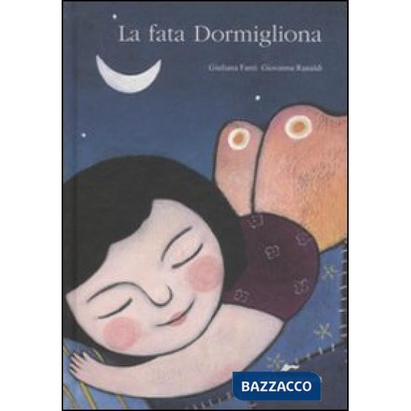 Fata dormigliona. Ediz. illustrata (La)