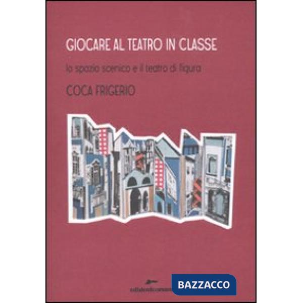 Giocare al teatro in classe. Lo spazio scenico e il teatro di figura