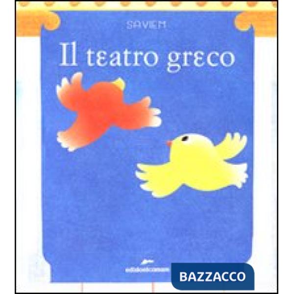 Teatro greco. Ediz. illustrata (Il)