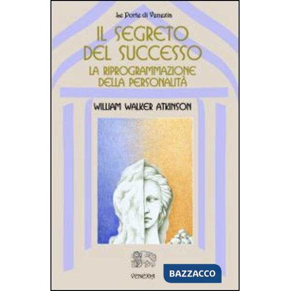 Segreto del successo: riprogrammazione della personalità (Il)