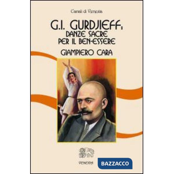 George I. Gurdjieff: danze sacre per il ben-essere