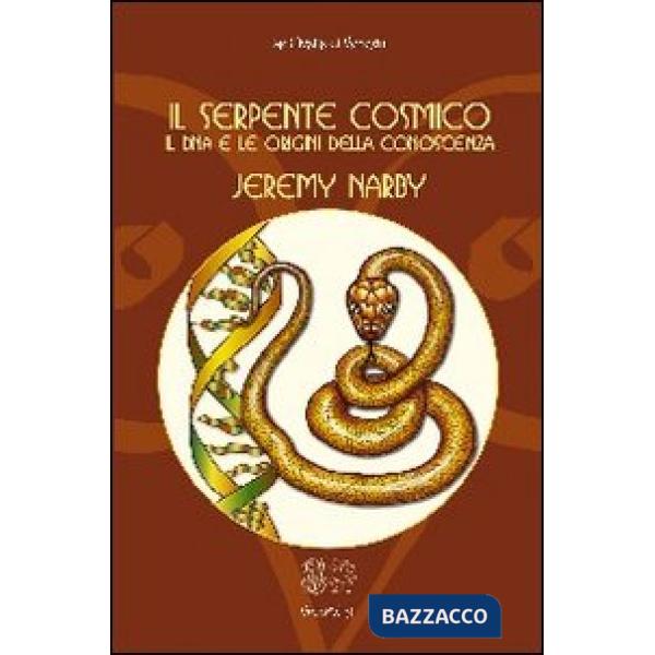 Serpente cosmico. Il DNA e le origini della conoscenza (Il)