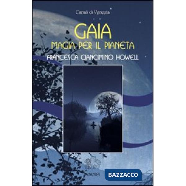 Gaia, magia per il pianeta