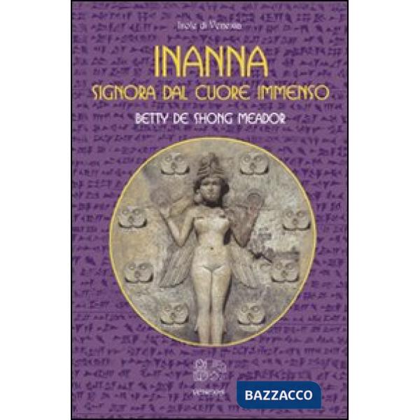 Inanna. Signora dal cuore immenso