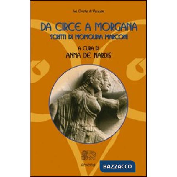 Da Circe a Morgana. Scritti di Momolina Marconi