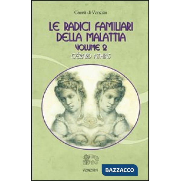 Radici familiari della malattia (Le). Vol. 2