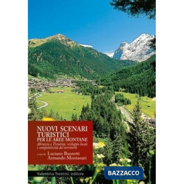 Nuovi scenari turistici per le aree montane. Abruzzo e Trentino: sviluppo locale